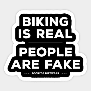 Biking Is Real People Are Fake Sticker